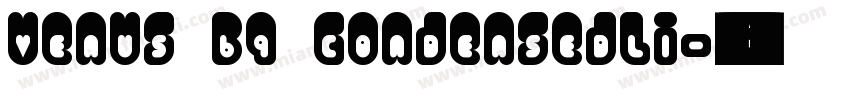 Venus BQ CondensedLi字体转换